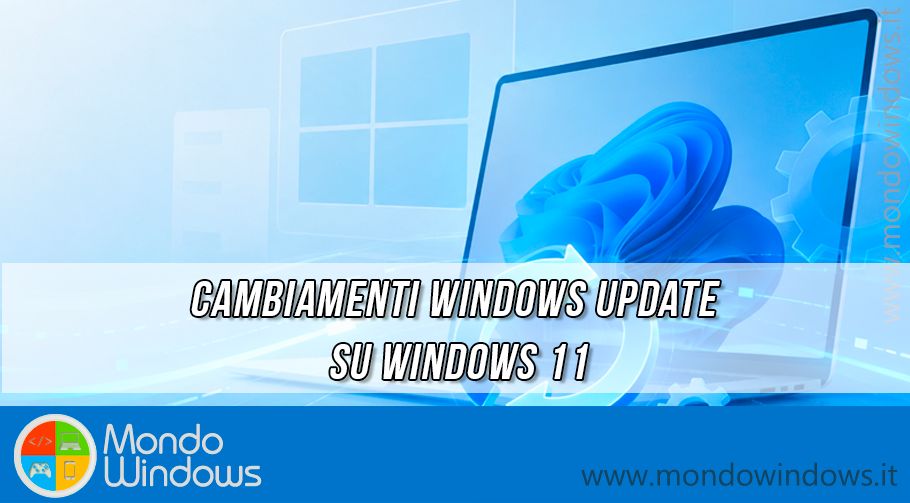 Cambiamenti Windows Update su Windows 11: cosa cambia davvero Cambiamenti Windows Update su Windows 11: cosa cambia davvero